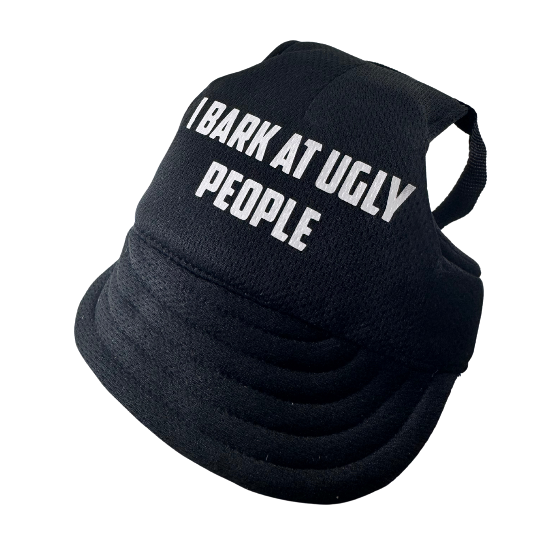"I Bark At Ugly People" Custom Dog Hat